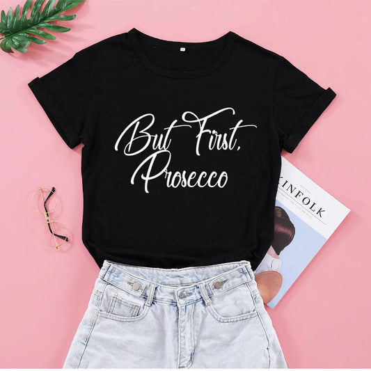 But First Prosecco T-Shirt