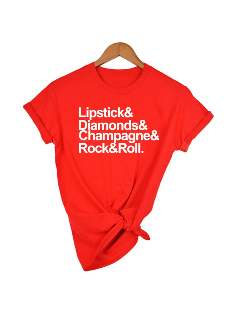 Lipstick & Diamonds & Champagne & Rock & Roll, what else does a girl need? 100% Cotton short sleeve t-shirt, available in 7 fun colors and sizes S to XXL.