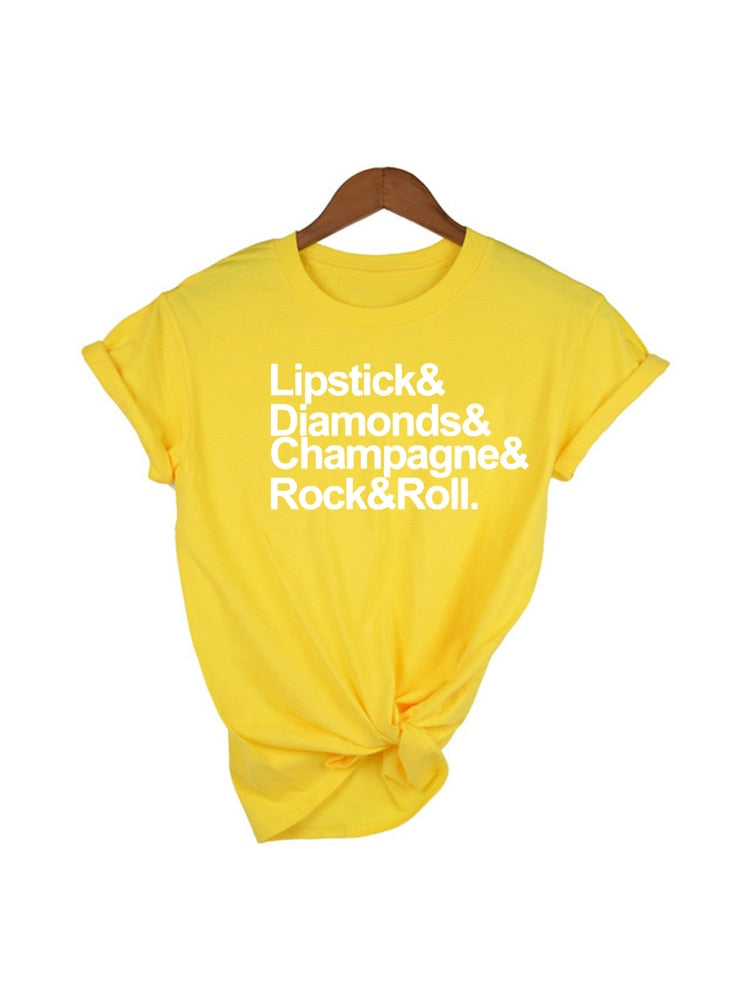 Lipstick & Diamonds & Champagne & Rock & Roll, what else does a girl need? 100% Cotton short sleeve t-shirt, available in 7 fun colors and sizes S to XXL.