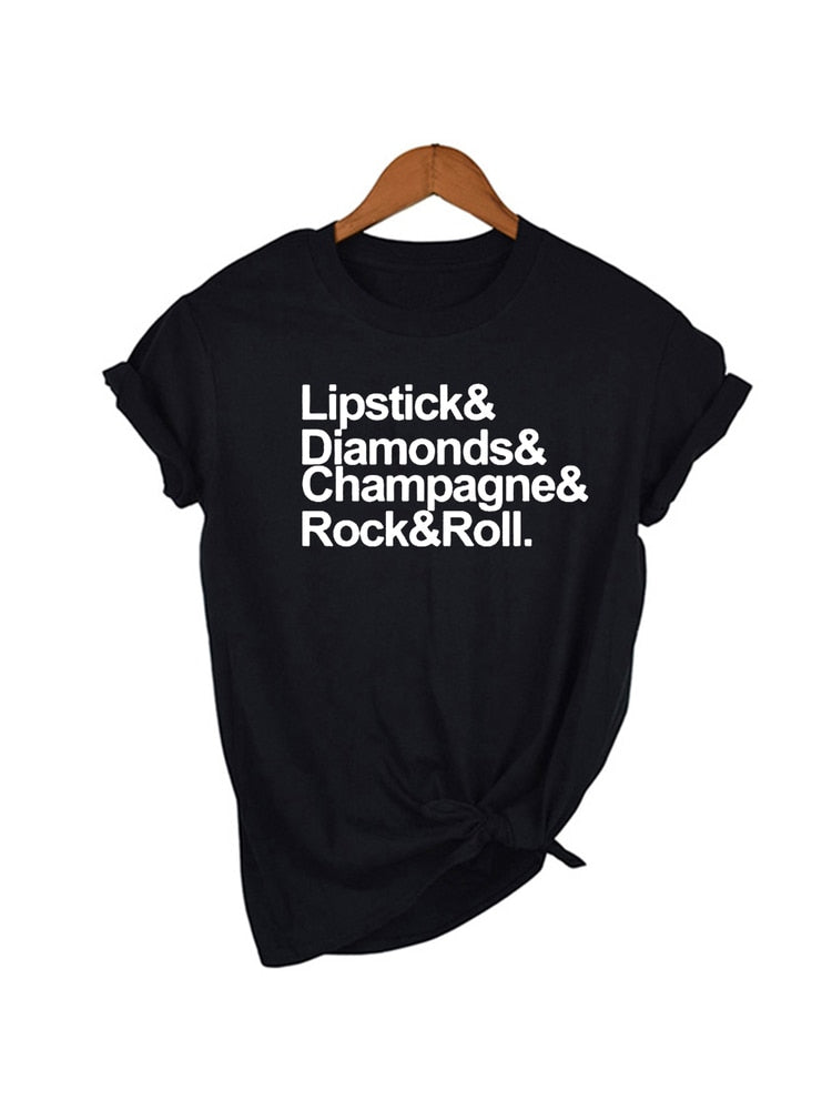 Lipstick & Diamonds & Champagne & Rock & Roll, what else does a girl need? 100% Cotton short sleeve t-shirt, available in 7 fun colors and sizes S to XXL.