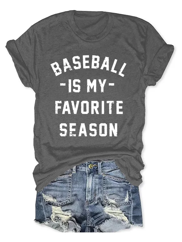 Baseball Is My Favorite Season T-Shirt