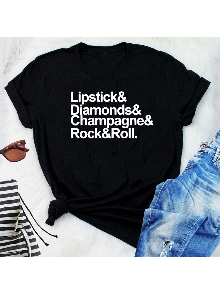 Lipstick & Diamonds & Champagne & Rock & Roll, what else does a girl need? 100% Cotton short sleeve t-shirt, available in 7 fun colors and sizes S to XXL.